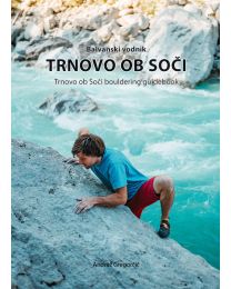 ANDRAŽ GREGORČIČ BALVANSKI VODNIK TRNOVO OB SOČI
